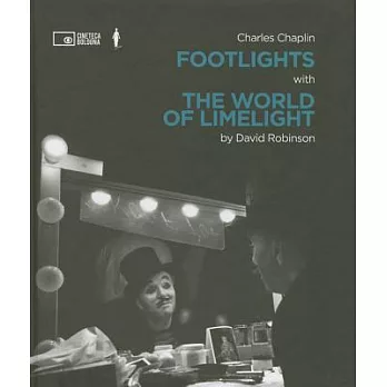 Charlie Chaplin: Footlights With the World of Limelight