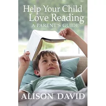 Help Your Child Love Reading: A Parent’s Guide