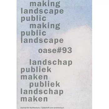 Making landscape public, making public landscape =  Landschap publiek maken, publiek landschap maken /
