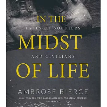 In the Midst of Life: Tales of Soldiers and Civilians