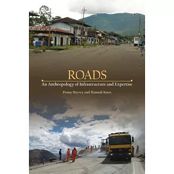 Roads: An Anthropology of Infrastructure and Expertise