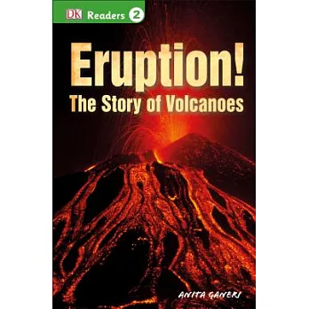 Eruption! : the story of volcanoes /