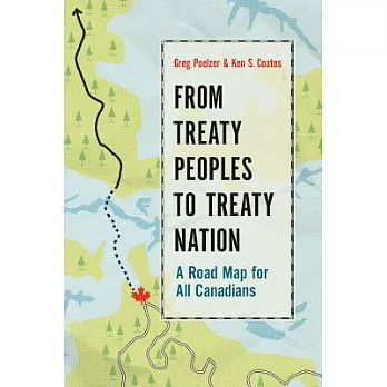 From Treaty Peoples to Treaty Nation: A Road Map for All Canadians