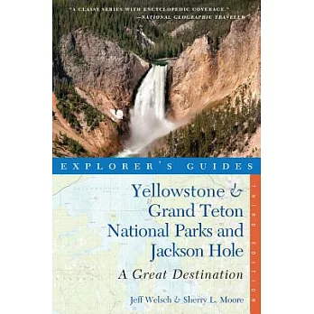 Explorer’s Guide Yellowstone & Grand Teton National Parks and Jackson Hole: A Great Destination