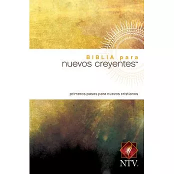 Biblia para nuevos creyentes / New Believer’s Bible: Nueva Traduccion Viviente Primeros Pasos Para Nuevos Cristianos
