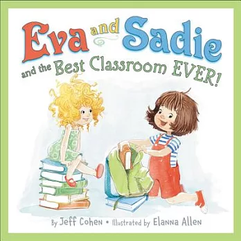 Eva and Sadie and the best classroom ever! /
