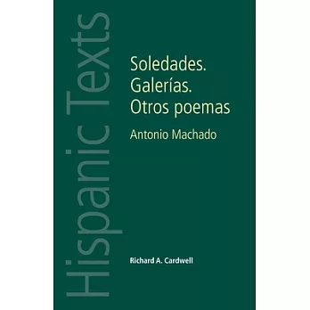Soledades / Galerías / Otros Poemas: Antonio Machado