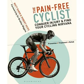 The Pain-Free Cyclist: Conquer Injury & Find Your Cycling Nirvana
