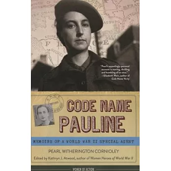 Code Name Pauline: Memoirs of a World War II Special Agent