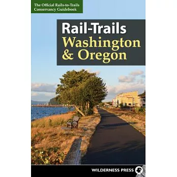 Rail-Trails Washington & Oregon: The Official Rails-to-Trails Conservancy Guidebook