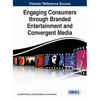 Engaging Consumers through Branded Entertainment and Convergent Media