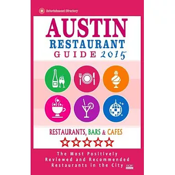 Austin 2015 Restaurant Guide: Restaurants, Bars & Cafes