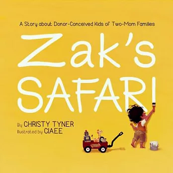 Zak’s Safari: A Story About Donor-Conceived Kids of Two-Mom Families