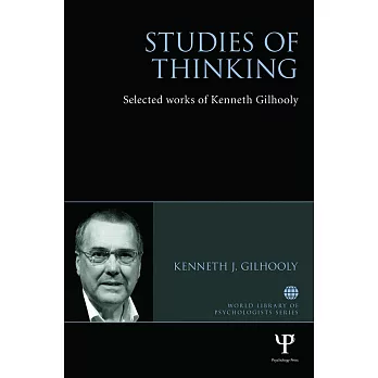 Studies of Thinking: Selected Works of Kenneth Gilhooly