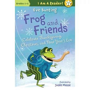 Frog and Friends Celebrate Thanksgiving, Christmas, and New Year’s Eve