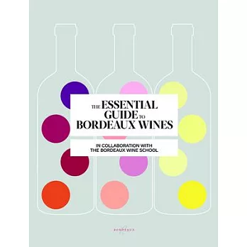 The Essential Guide to Bordeaux Wines