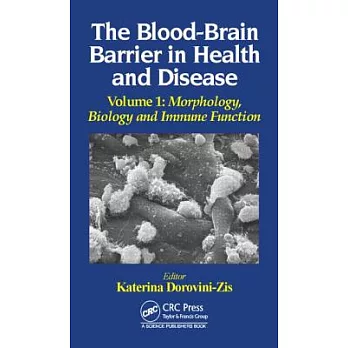 The Blood-Brain Barrier in Health and Disease: Morphology, Biology and Immune Function