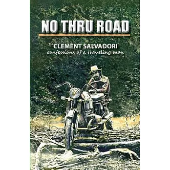 No Thru Road: Confessions of a Traveling Man