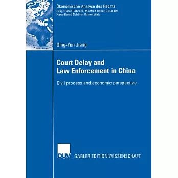 Court Delay and Law Enfurcement in China: Civil Process and Economic Perspective