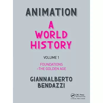 Animation: A World History, Foundations-the Golden Age