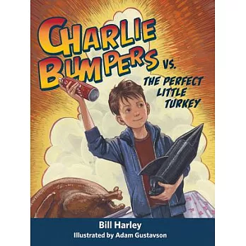 Charlie Bumpers vs. the Perfect Little Turkey /