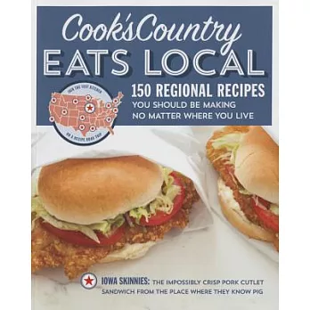 Cook’s Country Eats Local: 150 Regional Recipes You Should Be Making No Matter Where You Live