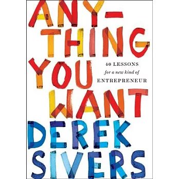 Anything You Want: 40 Lessons for a New Kind of Entrepreneur
