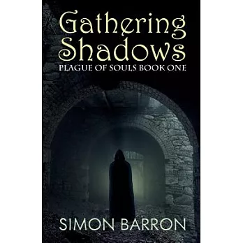 Gathering Shadows: Plague of Souls, Book One