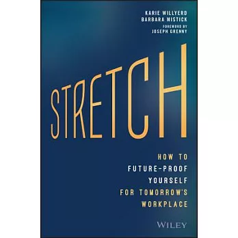 Stretch: How to Future-Proof Yourself for Tomorrow’s Workplace