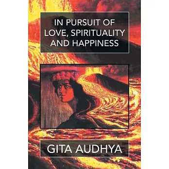 In Pursuit of Love, Spirituality, and Happiness