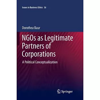 Ngos As Legitimate Partners of Corporations: A Political Conceptualization