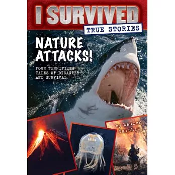 I survived true stories : nature attacks! /