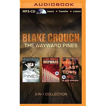 Blake Crouch 3-in-1 Collection: Pines / Wayward / the Last Town