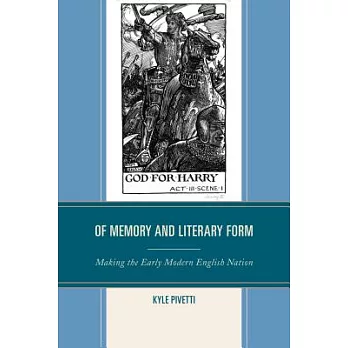 Of Memory and Literary Form: Making the Early Modern English Nation
