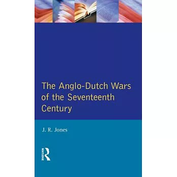 The Anglo-Dutch Wars of the Seventeenth Century