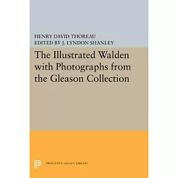 The Illustrated Walden: With Photographs from the Gleason Collection