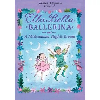 Ella Bella Ballerina and a Midsummer Night’s Dream