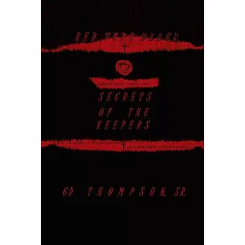 Red Thru Black: Secrets of the Keepers