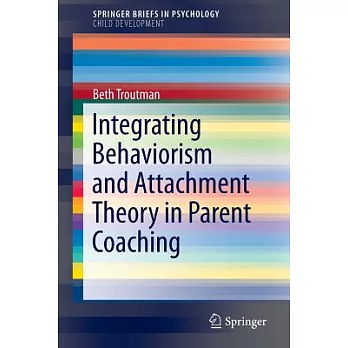 Integrating Behaviorism and Attachment Theory in Parent Coaching