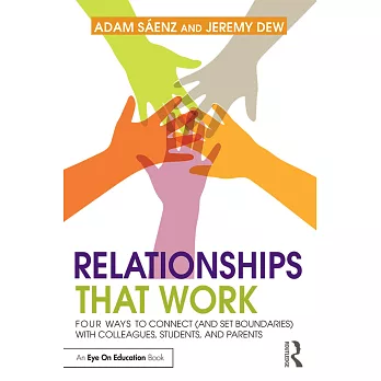 Relationships That Work: Four Ways to Connect (and Set Boundaries) with Colleagues, Students and Parents