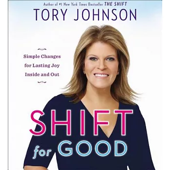 Shift for Good: Simple Changes for Lasting Joy Inside and Out