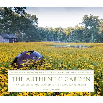 The Authentic Garden: Naturalistic and Contemporary Landscape Design