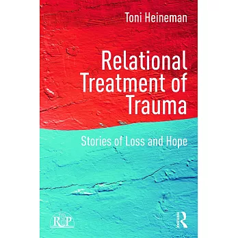 Relational Treatment of Trauma: Stories of Loss and Hope