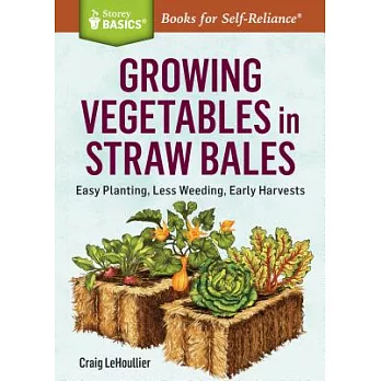 Growing Vegetables in Straw Bales: Easy Planting, Less Weeding, Early Harvests