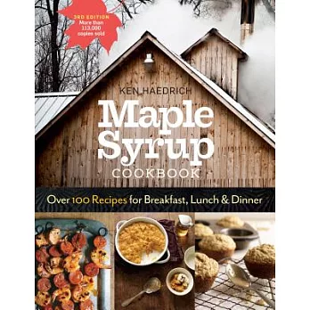 Maple Syrup Cookbook: Over 100 Recipes for Breakfast, Lunch & Dinner