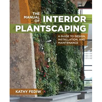 The manual of interior plantscaping :  a guide to design, installation, and maintenance /