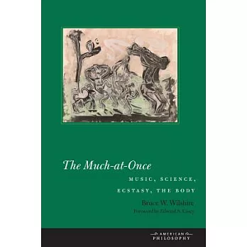 The Much-At-Once: Music, Science, Ecstasy, the Body
