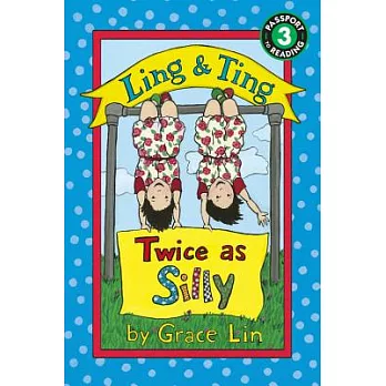 Ling & Ting : twice as silly. /