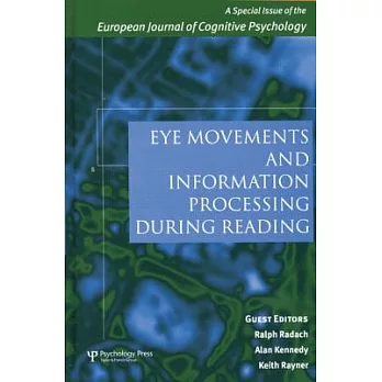 Eye Movements and Information Processing During Reading: A Special Issue of the European Journal of Cognitive Psychology