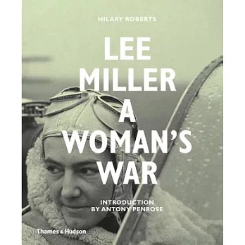 Lee Miller: A Woman’s War